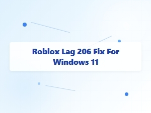 Fix Roblox Error 206 Lag on Windows 11