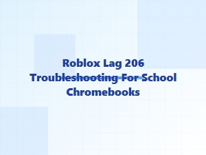Fixing Roblox Lag on School Chromebooks