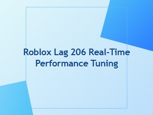 Real-Time Performance Tuning for Roblox Lag
