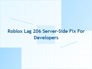 Roblox Server-Side Fix for Lag on 206